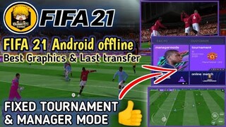 FIFA 21 ANDROID OFFLINE FIX TOURNAMENT MODE | BEST GRAPHICS & LAST TRANSFER #part2