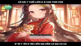 Review Truyện: Cô gái 7 tuổi liền g-ả cho thái phó đ^m t-ân h-ôn liền gọi hắn là đại ca ca