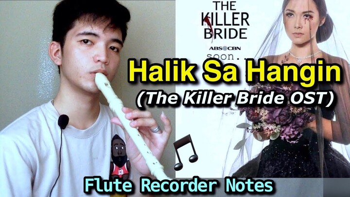 The Killer Bride OST- "HALIK SA HANGIN" By: Kz Tandingan (Flute Recorder Cover)