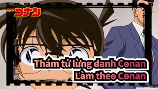 [Thám tử lừng danh Conan] Làm theo cảnh ngầu của Conan / Ah, Lạ thật