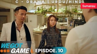We Got Game Episode 10 Urdu_Hindi Dubbed