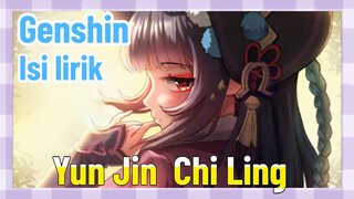 [Genshin  Lyrics]  Yun Jin [Chi Ling]