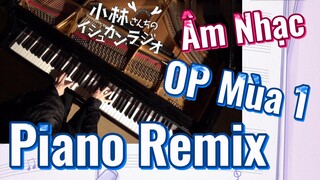 [Hầu Gái Rồng Nhà Kobayashi] Âm Nhạc | OP Mùa 1 Piano Remix