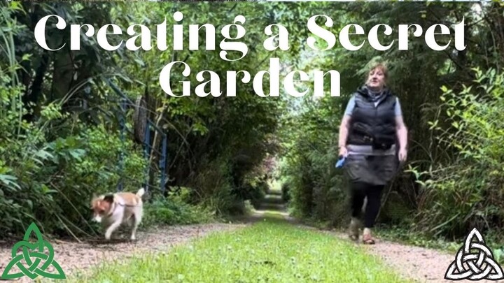 Creating a Secret Garden, from the beginning.