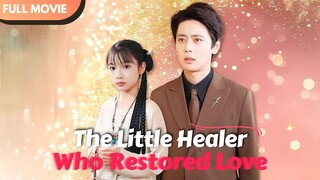 Sembuhkan Papa Bawa Keberuntungan - The Little Healer Who Restored Love Full Sub Indo