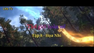 Thế giới hoàn mĩ_Tập 8 - Họa Nhi