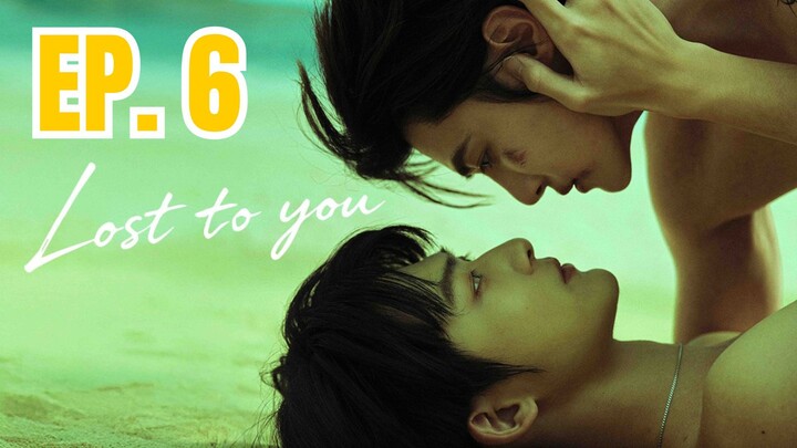 (ENG) LOST TO YOU | EP 6
