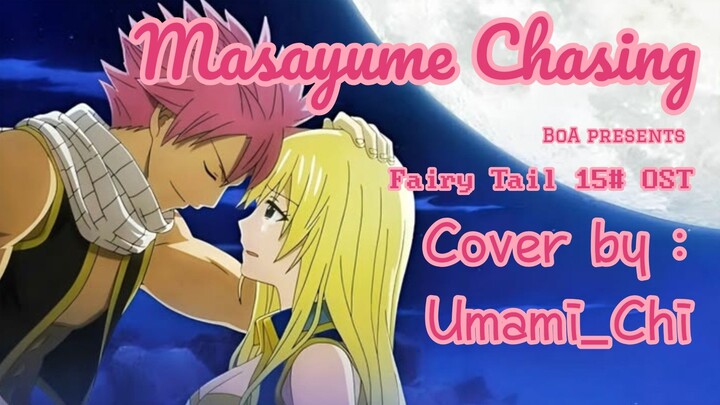 Fairy Tail 15 Ost [UMAMI_CHI] Masayume Chasing - Boa (SHORT COVER)