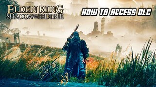 Elden Ring - How to Access Shadow of the Erdtree DLC