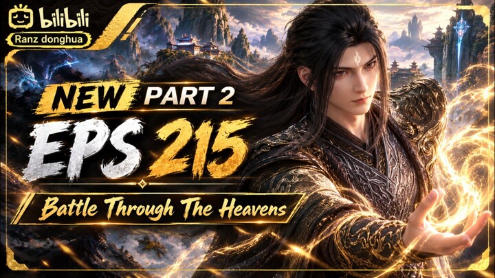 Battle Through The Heavens - Episode 215 [ Part 2 ] Subtitle Indonesia