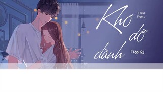 [Vietsub] || Tập 12 || Kịch truyền thanh《Khó Dỗ Dành》