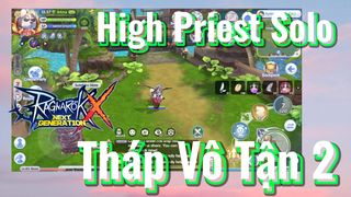 Ragnarok X: Next Generation | High Priest Solo Tháp Vô Tận 2