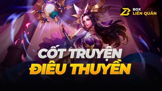 Cốt Truyện Tướng: ĐIÊU THUYỀN - TUYỆT SẮC GIAI NHÂN | Box Liên Quân