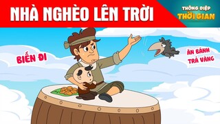 NHÀ NGHÈO LÊN TRỜI - Thông Điệp Thời Gian - Phim Hoạt Hình - Truyện Cổ Tích - Khoảnh Khắc Kỳ Diệu