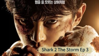 Shark 2 The Storm Ep.3 (Sub Indo)