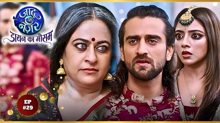Jaadu Teri Nazar Episode 29 | Jaadu Teri Nazar - Daayan Ka Mausam | Jaadu Teri Nazar | Drama TV Show
