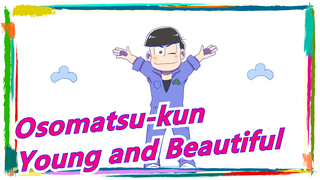 [Osomatsu-kun/MAD Gambaran Tangan] Choromatsu - Young and Beautiful