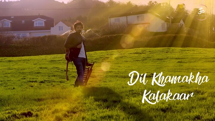 Kalakaar - Dil Khamakha (Official Music Video)