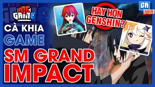 Cà Khịa Game: SM Grand Impact - Game Nhái Hay Hơn Genshin Impact? | meGAME