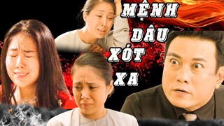 MỆNH DÂU XÓT XA | Phim Việt Nam Mới 2023 | Phim Tâm Lý Xã Hội Việt Nam | Phim Việt Cuối Tuần THVL