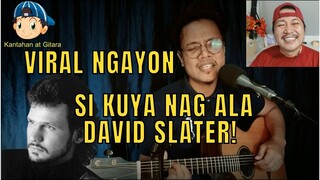 Viral Ngayon Si Kuya Nag Ala David Slater! 😎😘😲😁🎤🎧🎼🎹🎸