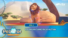 Petronix Defenders RTV_ Raungan Sang Raja Hutan (Episode 2)