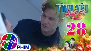 TÌNH YÊU BẤT TỬ - TẬP 28[2]: Lâm tự vực dậy bản thân để gồng gánh gia đình