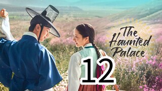THE HAUNTED PALACE episode 12 (English sub)