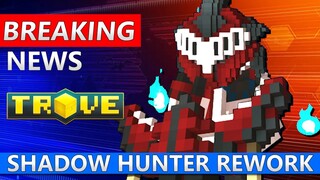 Trove's Latest News! Shadow Hunter Rework / Crystal Ring Glitch / Game Breaker Canon Fix