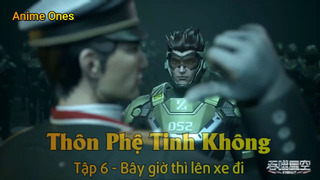 Thôn Phệ Tinh Không Tập 6 - Bây giờ thì lên xe đi