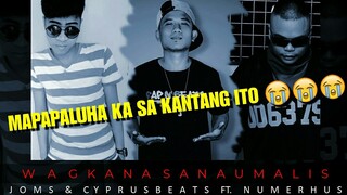 NUMERHUS - Wag Ka Na Sana Umalis - JOMS & CYPRUS BEATS ( Lyric Video)