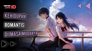 ANIME INI MC NYA MENJALANI KEHIDUPAN ROMANTISNYA DI MASA MUDA