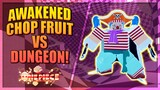 Awakened Chop Fruit is The Best Fruit For Gear 4 Dungeon in A One Piece Game