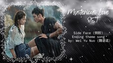 Side Face (侧脸) Ending theme song by: Wei Yu Nuo (魏语诺) - Mysterious Love OST