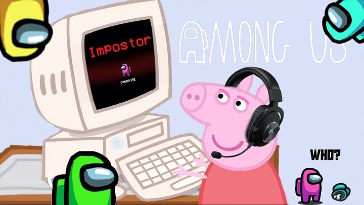 Peppa Pig plays AMONG US