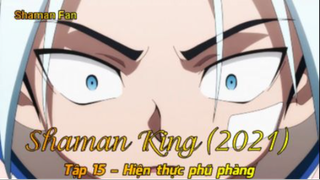 Shaman King (2021) Tập 15 - Hiện thực phũ phàng