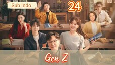 🇨🇳{Sub Indo} Gen Z Eps.24 HD