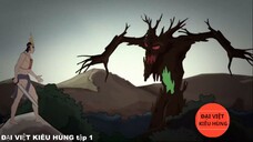 1 Đại Việt kiêu hùng - Lạc Long Quân Diệt Mộc Tinh, Ngư Tinh và Hồ Tinh