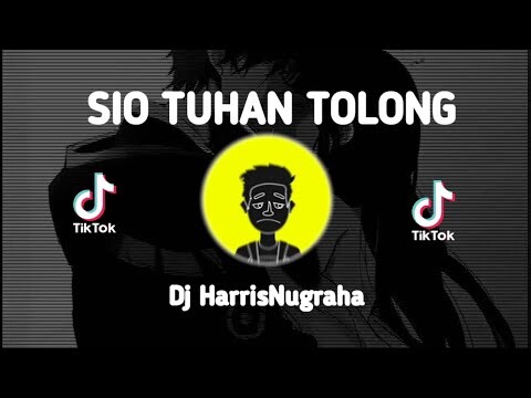 DJ SADSONG!! SIO TUHAN TOLONG - ( Dj HarrisNugraha) New Remix 2021!!!