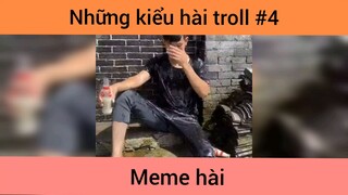 Những kiểu hài troll p4