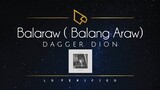 Dagger Dion | Balaraw (Balang Araw) (Lyric Video)
