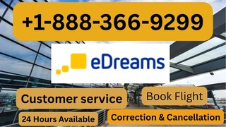 Full List of ≋eDreams™ CUSTOMER© SERVICE℗ (24/7 Talk to Person Support) An Official Guide