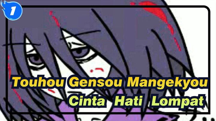 Touhou Gensou Mangekyou
Cinta ♥ Hati ♥ Lompat ♥_B1