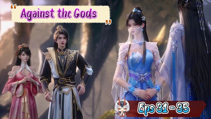 Against the Gods S2 | 31 - 35 Sub Indo