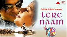 TERE NAAM (20003) DUBBING BAHASA INDONESIA KUALITAS HD