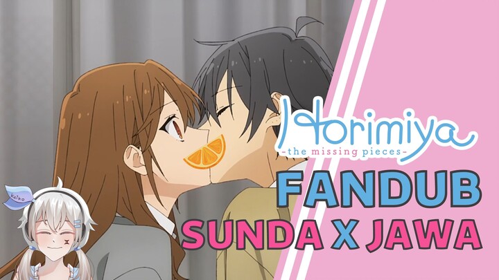 Ciuman Jeruk - Horimiya S2 Episode 4 【FANDUB SUNDA X JAWA】