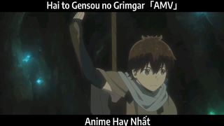 Hai to Gensou no Grimgar「AMV」Hay Nhất