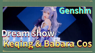 Dream show Keqing & Babara Cos
