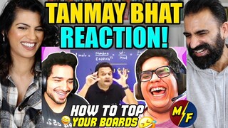 HOW TO TOP YOUR BOARDS | TANMAY BHAT | REACTION!!