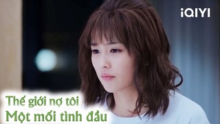 Sếp Hạ cứng đầu, không thừa nhận mình thích Hình Vận | THẾ GIỚI NỢ TÔI MỘT MỐI TÌNH ĐẦU